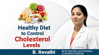 Right Diet | How to Control Cholesterol Levels ? |  Diet Plan | By B. Revathi, Nutritionist