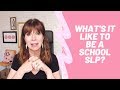 What's It Like to be a School SLP? (speech language pathologist)