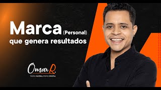 Marca (Personal) que genera resultados | Omar Romero