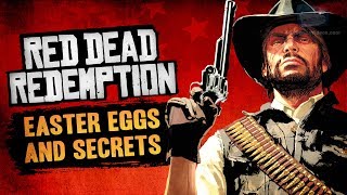 Red Dead Redemption Easter Eggs and Secrets