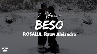[1 Hour] ROSALÍA, Rauw Alejandro - BESO (Letra/Lyrics) Loop 1 Hour