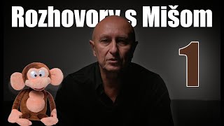 Rozhovory s Mišom č.1