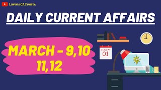 Daily Current Affairs | March - 9,10,11,12  | CA FUNSTA | Mr.Liwin