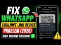 How To Fix WhatsApp Couldn't Link Device Problem (2026) | WhatsApp Linked Devices Not Working