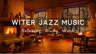 Warm Jazz Music ☕Cozy Winter Coffee Shop Ambience | Cracking Fireplace for Relaxing, Study, Work