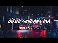 CIKINI GONDANG DIA - DUO ANGGREK (LIRIK)