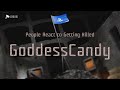 People React to Getting Killed by GoddessCandy