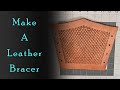 My First Leather Bracer | Beginner Leatherworking Project