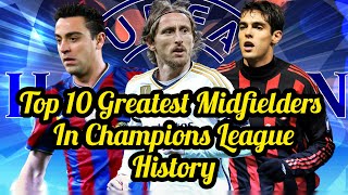Ranking The Top 10 Greatest Midfielders In Champions League History
