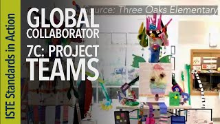 Global Collaborator 7c: Project Teams (ISTE Standards for Students)