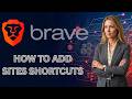 How to Add Sites Shortcuts on Brave Browser