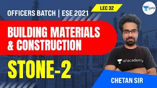 Stone - 2 | L:32 | Building Materials & Construction | ESE 2021 Exam | Chetan Sir