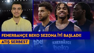 Fenerbahçe Beko'dan Sezona Sıcak Başlangıç, Anadolu Efes, Carsen Edwards ve Motley! | Atış Serbest