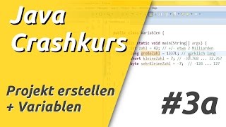 Java Crashkurs für Anfänger in 3 Std [3a/21] | PROJEKT ERSTELLEN + VARIABLEN