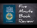 Five-Minute Book Review: The Voyage of The Dawntreader by C.S. Lewis.