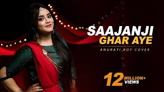 Saajanji Ghar Aaye _ Cover _ Anurati Roy _ Kuch Kuch Hota Hai _ ShahRukh Khan, Kajole