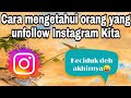 CARA MENGETAHUI ORANG YANG UNFOLLOW INSTAGRAM KITA// by Lindawati