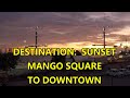 DESTINATION SUNSET.  MANGO SQUARE TO DOWNTOWN CEBU CITY, CEBU