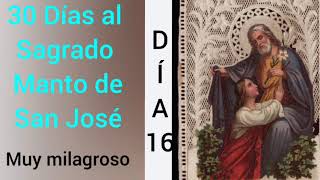 DÍA 16 DEL SAGRADO MANTO DE SAN JOSÉ.