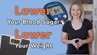 Lower Blood Sugar to Lower Weight: Food, Supplement, and Low Carb Lifestyle Options