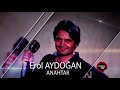 erol aydoğan yol Üstünde duramam