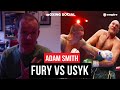 Adam Smith Reacts To Tyson Fury Defeat To Oleksandr Usyk,  Aj Vs. Usyk 3? Gbm London Debut