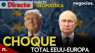 TODO ES GEOPOLÍTICA: choque total EEUU-Europa, Trump se abre a enviar tropas a Ucrania y Putin avisa