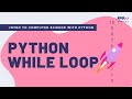 Intro to Computer Science with Python - while loop