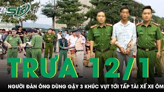 Trưa 12/1: Dậy sóng clip tài xế ôtô hung hãn dùng gậy 3 khúc vụt tới tấp người lái xe ôm sau va chạm