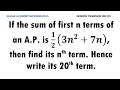 If the sum of first n terms of an AP is 1/2(3n2+7n), find its nth term and 20th term