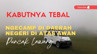 Ngecamp di daerah negeri di atas awan, Puncak Lawang