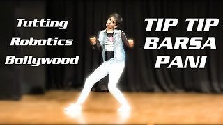 Shreya Reddy's Dance on Tip Tip Barsa Pani in Tutting, Robotics with a tadka of Bollywood