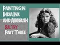 How to Paint the Portrait in India Ink and Airbrush Sultry Part 3