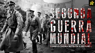 SEGUNDA GUERRA MUNDIAL - Como o Cinema Retrata a História