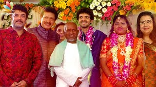 ilayaraja, Sundar C at Actor Nizhalgal Ravi Son Wedding Reception | Actress Ambika