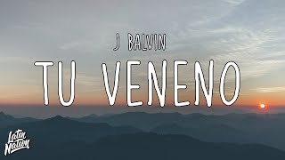 J Balvin - Tu Veneno [Lyrics/Letra]