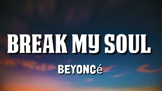 Beyoncé - BREAK MY SOUL (Lyrics)