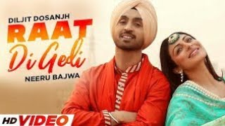 Raat Di Gedi (HD Video) | Diljit Dosanjh | Neeru Bajwa | Jatinder Shah | Latest Punjabi Songs 2021