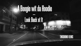 A Boogie wit Da Hoodie - Look Back at It (Tim3bomb Remix)