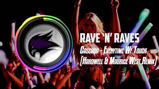 Cascada - Everytime We Touch (Hardwell & Maurice West Remix) | Rave 'N' Raves