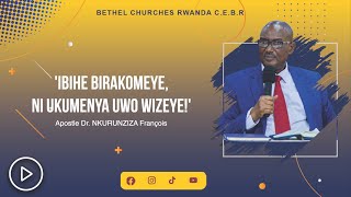 Ibihe birakomeye, ni ukumenya neza uwo wizeye! | Apostle Dr. NKURUNZIZA François