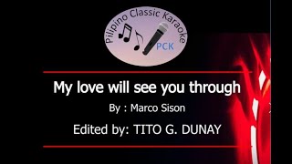 My Love will see you through by Marco Sison Karaoke version