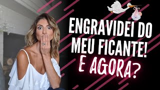 Engravidei do meu ficante! E agora?