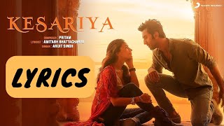 Kesariya Full Lyrical Song - Arijit Singh | Brahmāstra | Ranbir Kapoor | Alia Bhatt | Pritam