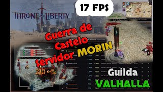 Guerra de Castelo Servidor Morin (VALHALLA vs TODAS AS OUTRAS) em THRONE AND LIBERTY