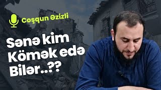 SƏNƏ KİM KÖMƏK EDƏ BİLƏR?