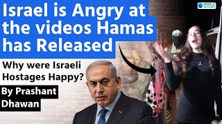 Israel is Angry at the videos Hamas has Released | Why were Israeli Hostages Happy?