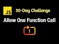 Allow One Function Call - Leetcode 2666 - JavaScript 30-Day Challenge