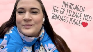 Hverdagen: Jeg er tilbage med Søndags hygge!❤️