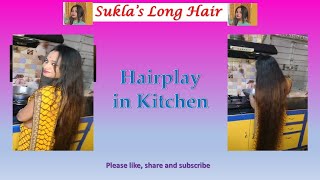 Sukla's long hair - Hairplay in Kitchen